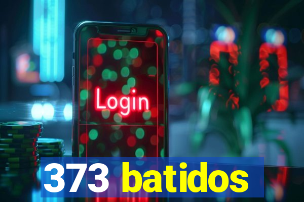 373 batidos